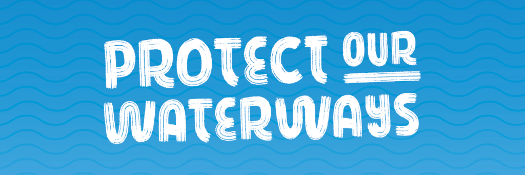 Protect Our Waterways